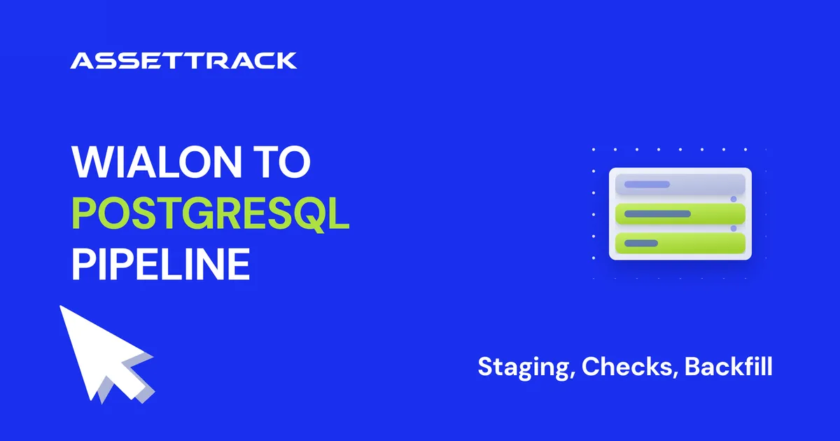 Wialon to PostgreSQL pipeline — staging, validation and replay-safe backfill